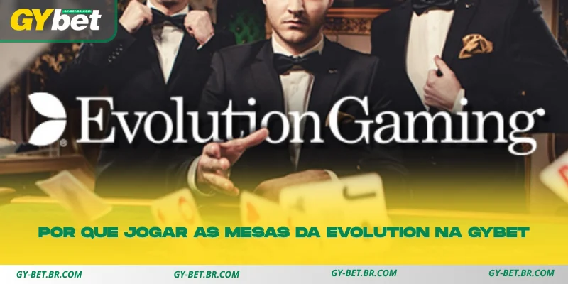 conheça as vantagens de jogar nas mesas ao vivo da evolution pela gybet