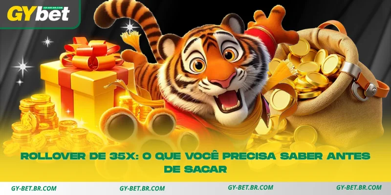 entenda como funciona o rollover de 35x antes de solicitar um saque